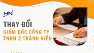Thay Đổi Giám Đốc Công Ty TNHH 2 Thành Viên