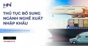 Thủ Tục Bổ Sung Ngành Nghề Xuất Nhập Khẩu Cho Doanh Nghiệp